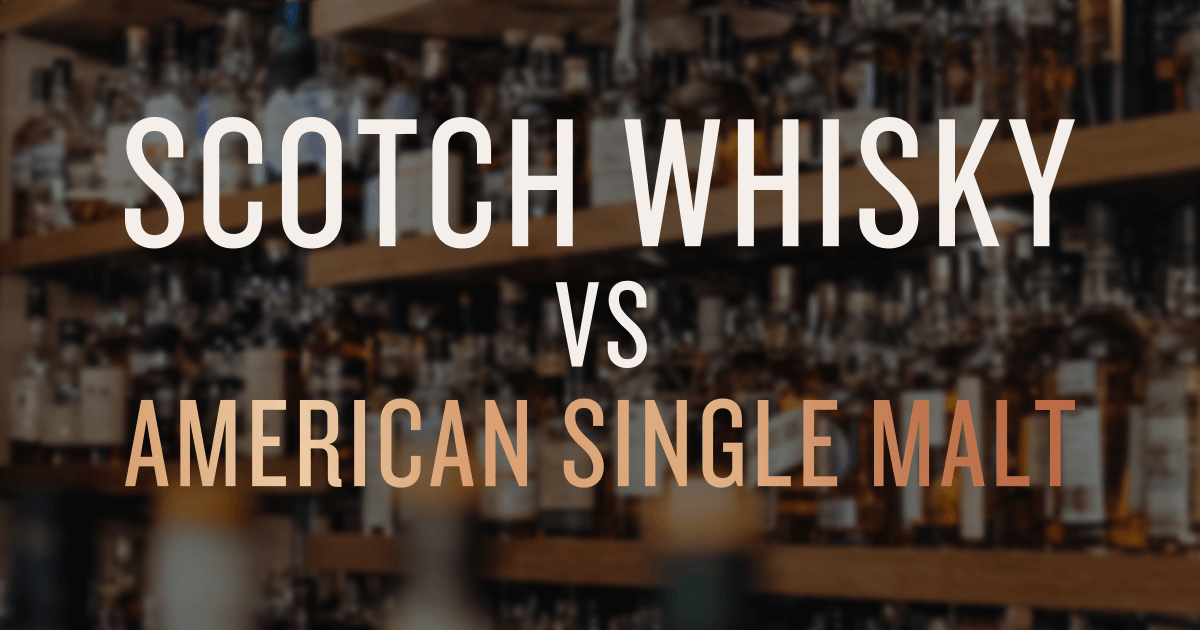 Scotch vs American Single Malt